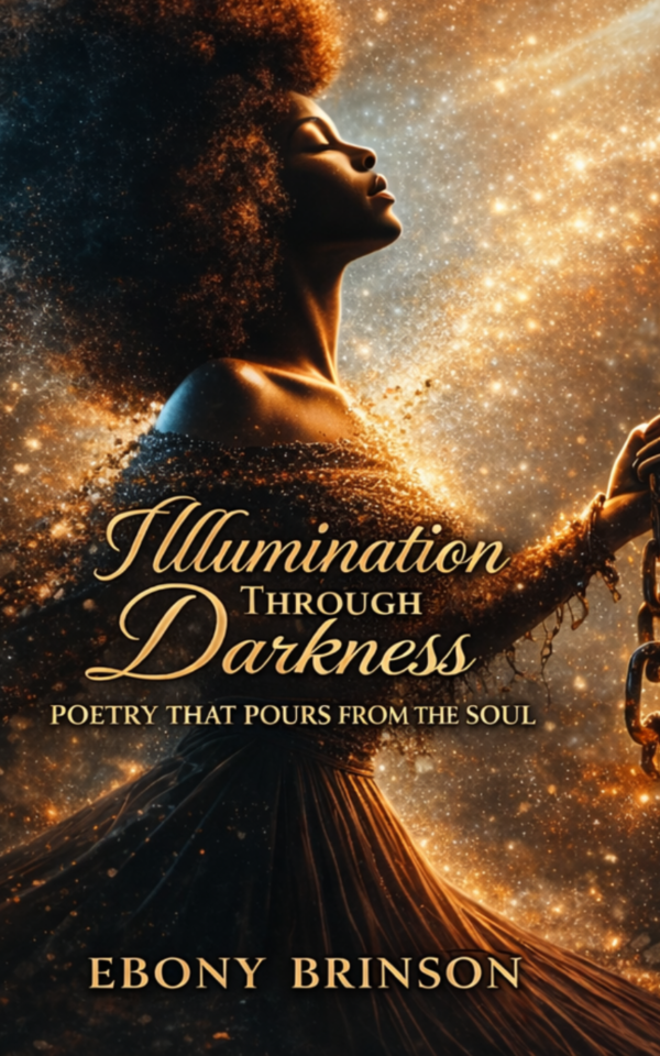 Illumination Through Darkness: Poetry That Pours from the Soul
