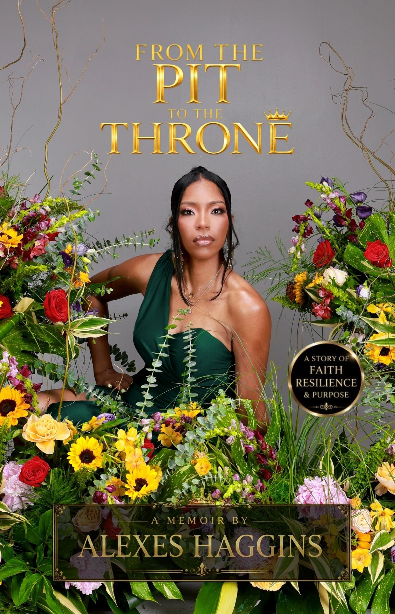 From the Pit to the Throne: A Story of Faith, Resilience, & Purpose